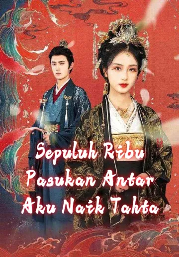 Sepuluh Ribu Pasukan Antar Aku Naik Tahta